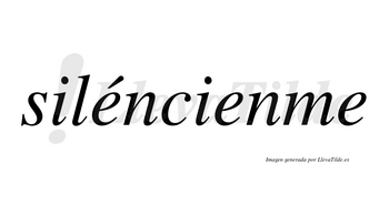 Siléncienme lleva tilde con vocal tónica en la primera «e»