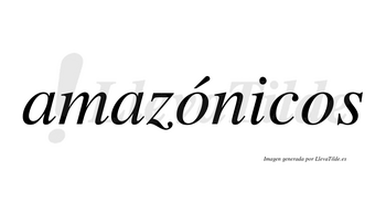 Amazónicos  lleva tilde con vocal tónica en la primera «o»