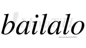 Bailalo  no lleva tilde con vocal tónica en la segunda «a»