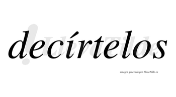 Decírtelos lleva tilde con vocal tónica en la «i»