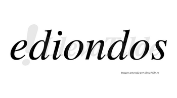 Ediondos  no lleva tilde con vocal tónica en la primera «o»
