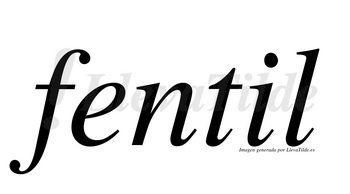 Fentil no lleva tilde con vocal tónica en la «i»