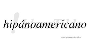 Hipánoamericano  lleva tilde con vocal tónica en la primera «a»