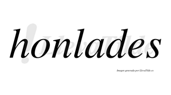 Honlades no lleva tilde con vocal tónica en la «a»