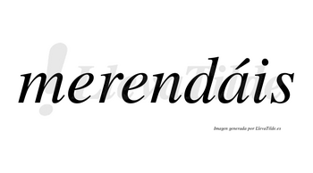 Merendáis  lleva tilde con vocal tónica en la «a»