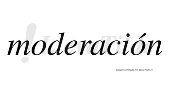 Moderación  lleva tilde con vocal tónica en la segunda «o»