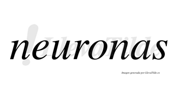 Neuronas  no lleva tilde con vocal tónica en la «o»