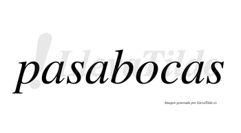Pasabocas  no lleva tilde con vocal tónica en la «o»