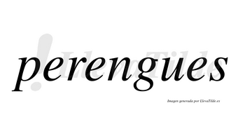 Perengues no lleva tilde con vocal tónica en la segunda «e»