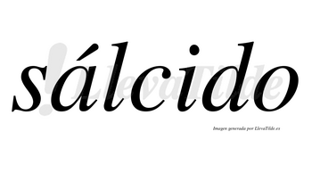 Sálcido lleva tilde con vocal tónica en la «a»