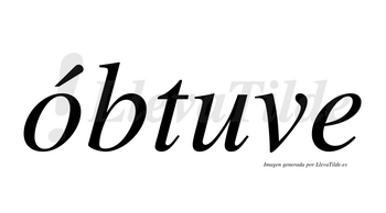 Óbtuve  lleva tilde con vocal tónica en la «o»