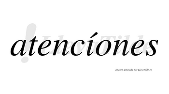 Atencíones lleva tilde con vocal tónica en la «i»