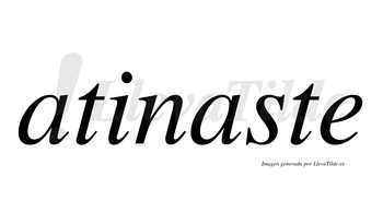 Atinaste  no lleva tilde con vocal tónica en la segunda «a»
