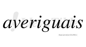 Averiguais no lleva tilde con vocal tónica en la primera «i»