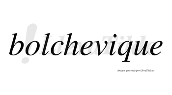 Bolchevique no lleva tilde con vocal tónica en la «i»