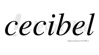 Cecibel no lleva tilde con vocal tónica en la segunda «e»