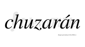 Chuzarán  lleva tilde con vocal tónica en la segunda «a»