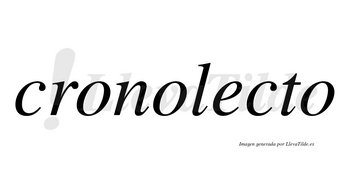 Cronolecto no lleva tilde con vocal tónica en la «e»