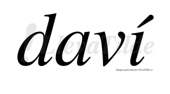 Daví lleva tilde con vocal tónica en la «i»