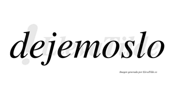 Dejemoslo no lleva tilde con vocal tónica en la primera «o»