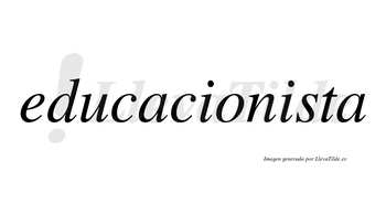 Educacionista no lleva tilde con vocal tónica en la segunda «i»