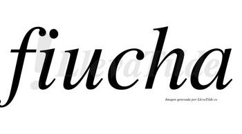 Fiucha no lleva tilde con vocal tónica en la «u»