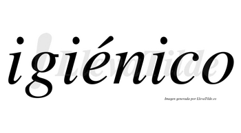 Igiénico  lleva tilde con vocal tónica en la «e»