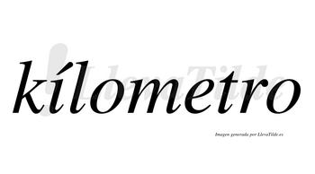 Kílometro  lleva tilde con vocal tónica en la «i»