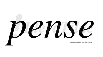 Pense no lleva tilde con vocal tónica en la primera «e»