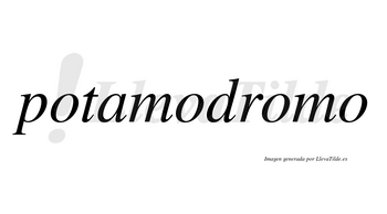 Potamodromo no lleva tilde con vocal tónica en la tercera «o»