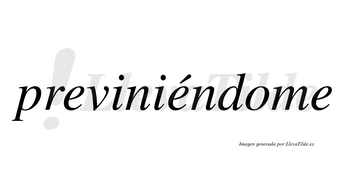 Previniéndome lleva tilde con vocal tónica en la segunda «e»