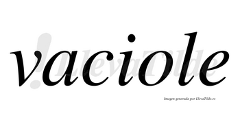 Vaciole no lleva tilde con vocal tónica en la «o»