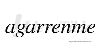 Agarrenme no lleva tilde con vocal tónica en la primera «e»