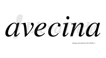 Avecina  no lleva tilde con vocal tónica en la «i»