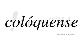 Colóquense  lleva tilde con vocal tónica en la segunda «o»