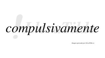Compulsiva  no lleva tilde con vocal tónica en la «i»