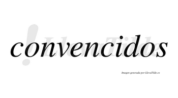 Convencidos no lleva tilde con vocal tónica en la «i»