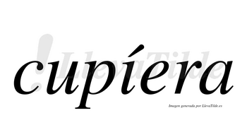 Cupíera  lleva tilde con vocal tónica en la «i»