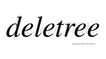 Deletree no lleva tilde con vocal tónica en la tercera «e»