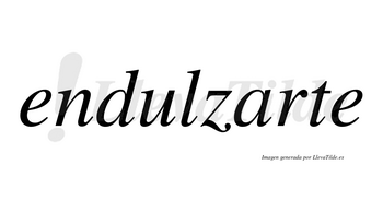 Endulzarte  no lleva tilde con vocal tónica en la «a»