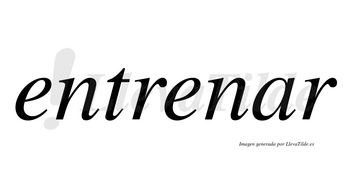 Entrenar  no lleva tilde con vocal tónica en la «a»