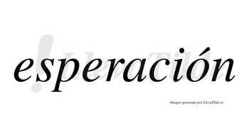 Esperación  lleva tilde con vocal tónica en la «o»