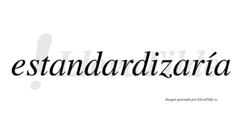 Estandardizaría  lleva tilde con vocal tónica en la segunda «i»