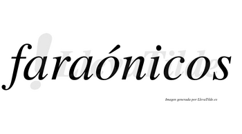Faraónicos  lleva tilde con vocal tónica en la primera «o»