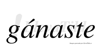 Gánaste  lleva tilde con vocal tónica en la primera «a»
