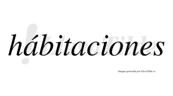 Hábitaciones lleva tilde con vocal tónica en la primera «a»