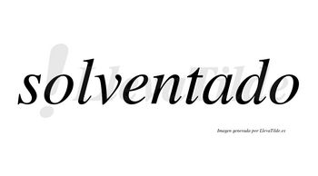 Solventado no lleva tilde con vocal tónica en la «a»