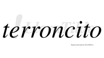 Terroncito  no lleva tilde con vocal tónica en la «i»