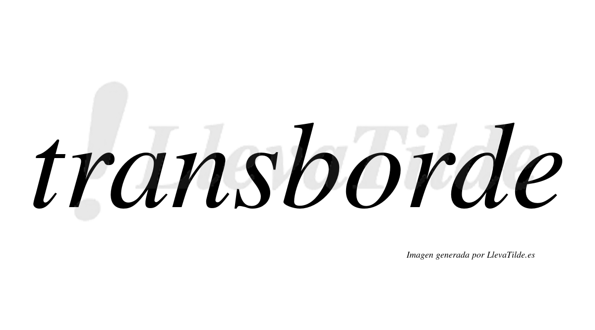 Transborde ¿Lleva tilde transborde? | LlevaTilde.es