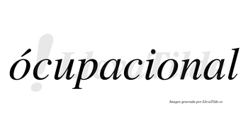 Ócupacional lleva tilde con vocal tónica en la primera «o»
